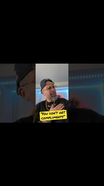 “ Y￼ou don’t get compliments “