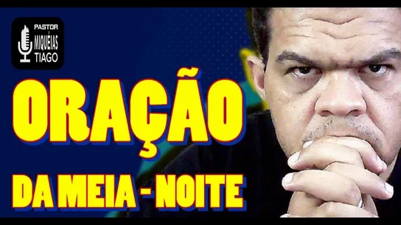 🔴 ORAÇÃO DA MEIA-NOITE- 16 DE DEZEMBRO Pr Miquéias Tiago #ep308