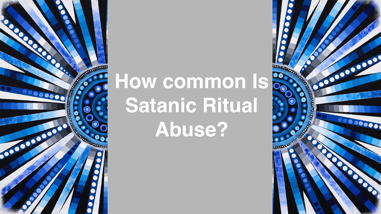 How Common is Satanic Ritual Abuse?