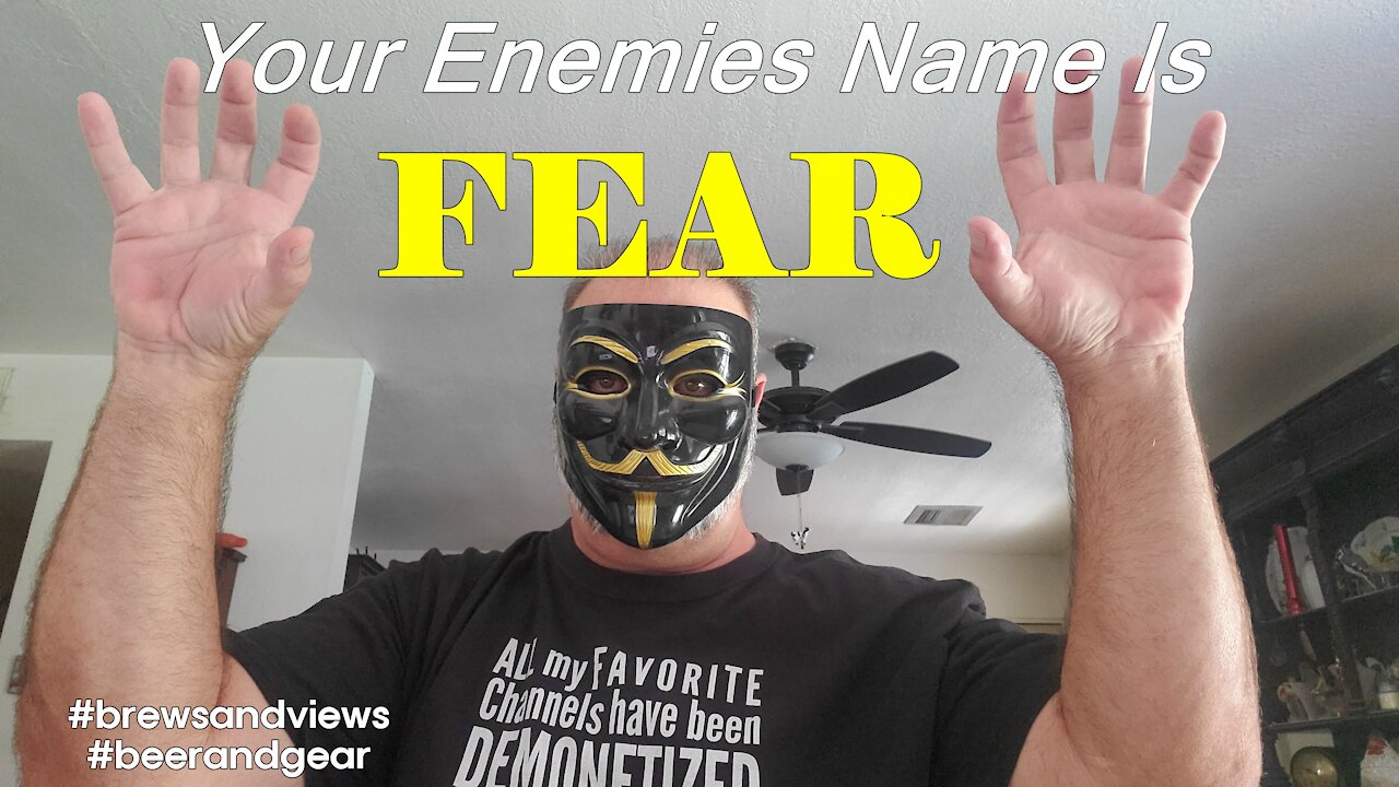 Your Enemies Name Is Fear