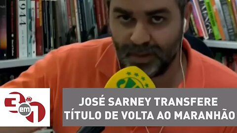 José Sarney transfere título de volta ao Maranhão