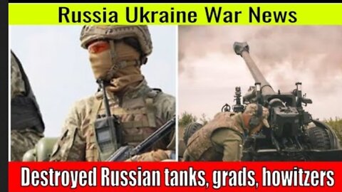 Ukrainian rocket and artillery units destroyed Russian tanks, grads, howitzers and other weapons