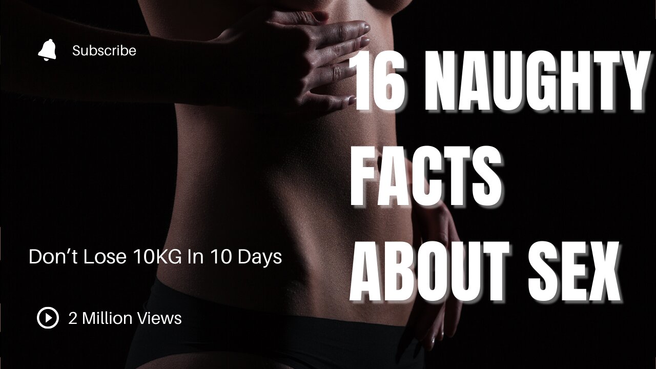 Presenting to you, 16 facts you most likely didn't know about sex.