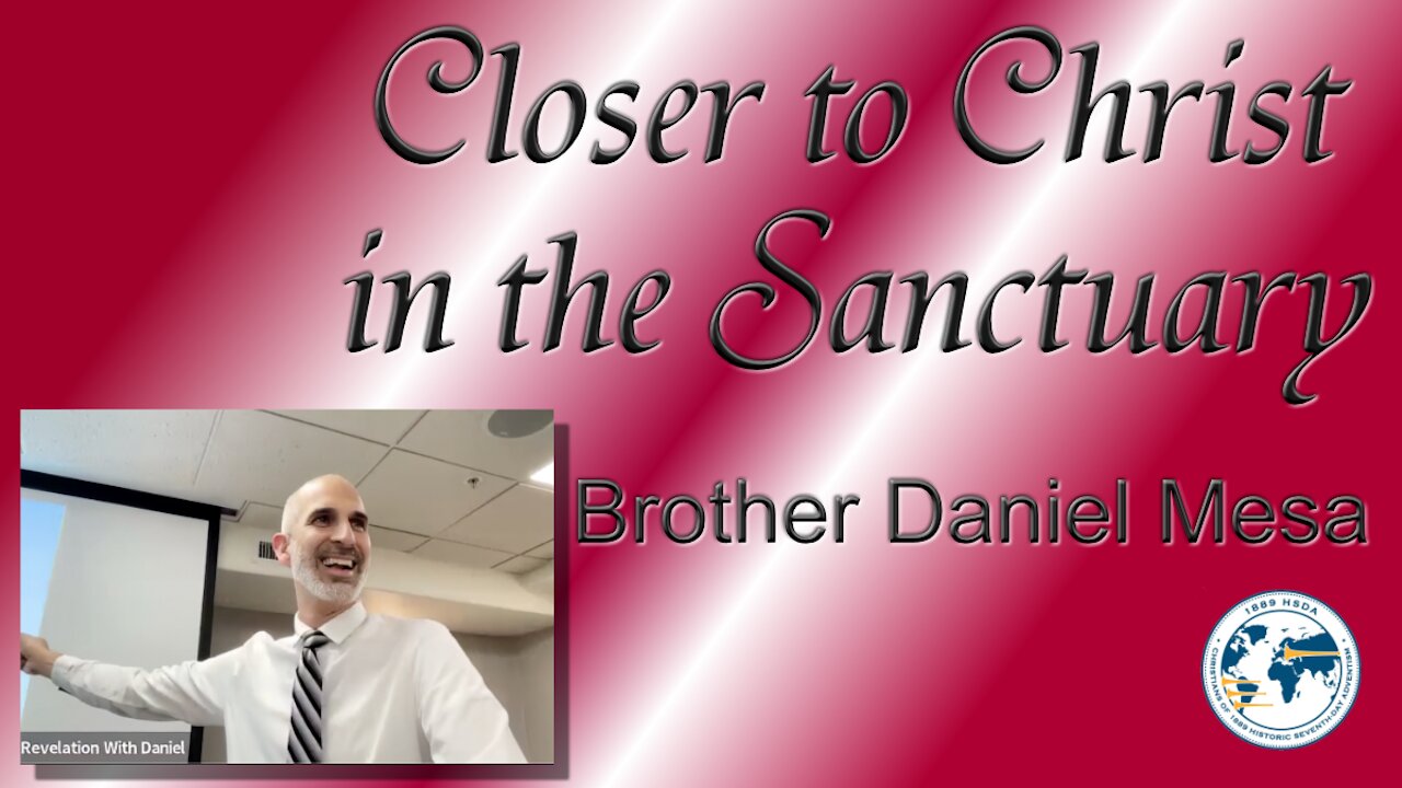 Closer to Christ in the Sanctuary by Pastor Daniel Mesa