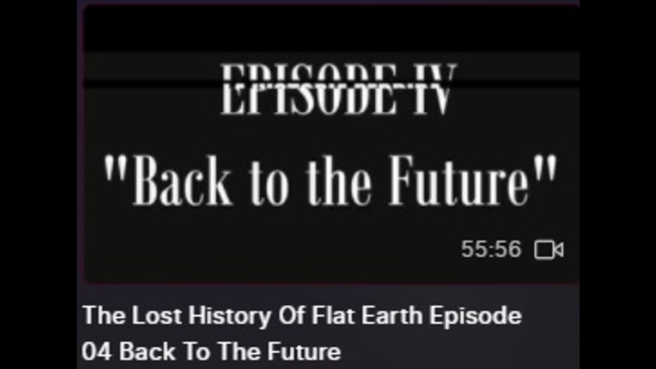 The Lost History Of Flat Earth Episode 04 Back To The Future