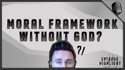 Moral Framework Without God?