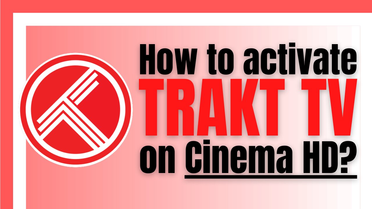 EASY STEPS TO ACTIVATE TRAKT TV ON CINEMA HD? (FOR ANY DEVICE) - 2023 GUIDE