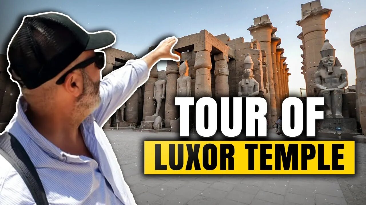 Luxor Temple (Explained), The Ancient Temple of Thebes History throughout the ages!