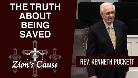 Rev. Kenneth Puckett - "The Truth About being Saved"