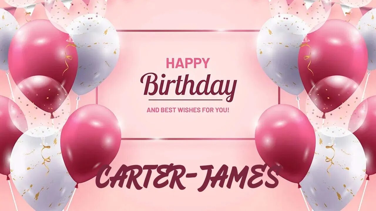 Happy Birthday to Carter - Birthday Wish From Birthday Bash