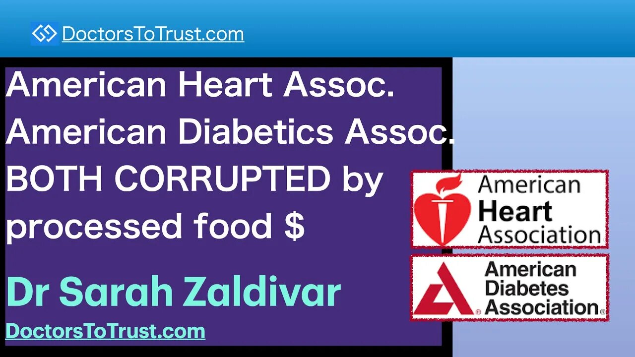 SARAH ZALDIVAR 3 | American Heart Assoc, American Diabetics Assoc BOTH CORRUPTED by processed food $