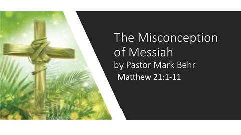 "The Misconception of Messiah" by Pastor Mark Behr