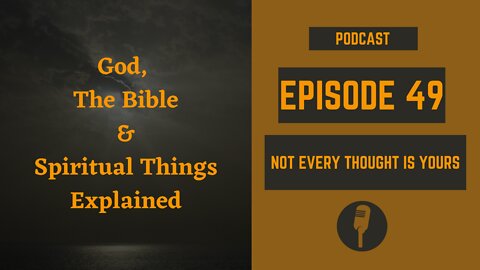 Episode 49. Not Every Thought Is Yours