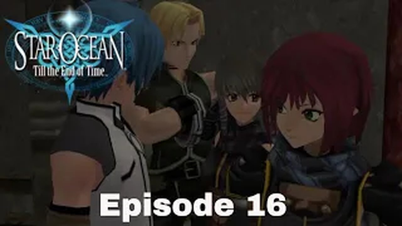 Star Ocean: Till The End Of Time Episode 16 Team