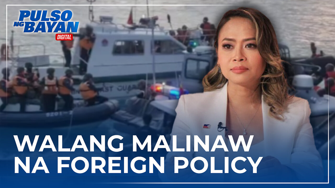 Pilipinas, walang malinaw na foreign policy kaya nagkakaroon ng tensyon sa WPS