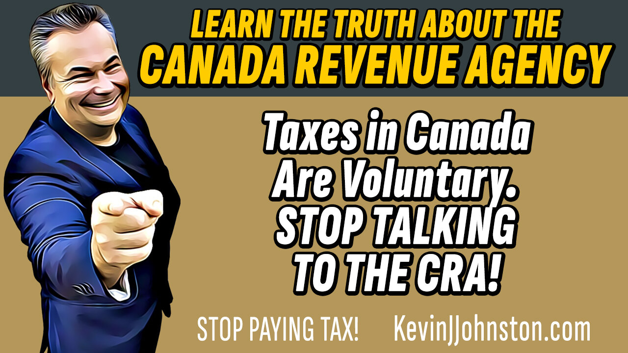 TAXES IN CANADA ARE VOLUNTARY. STOP TALKING TO THE CRA!