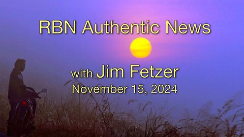 RBN Authentic News (15 November 2024)