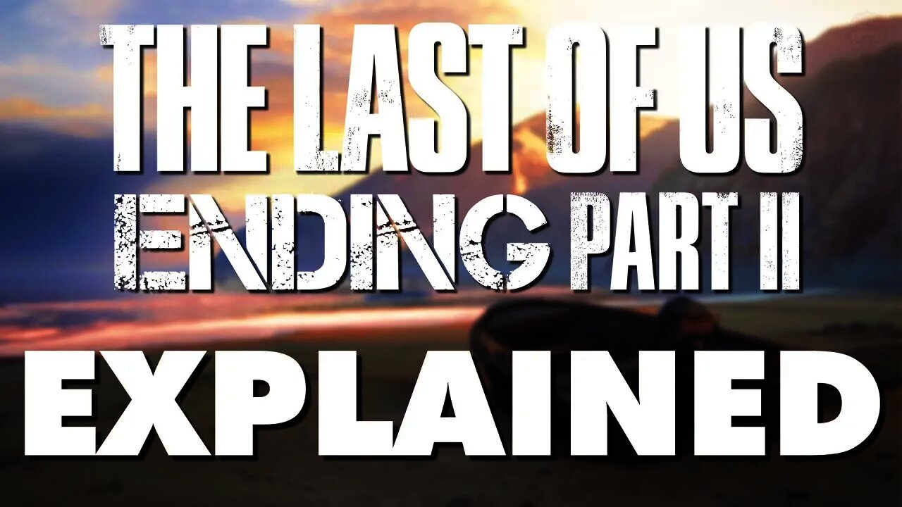 The Last of Us 2 Ending EXPLAINED