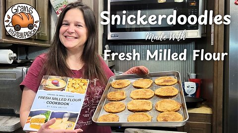 Troubleshooting The Fresh Milled Flour Cookie - Snickerdoodles