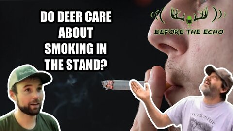 Should you smoke in the deer stand?