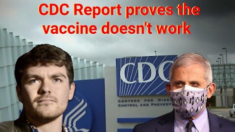 Nick Fuentes || CDC Report proves the vaccine doesn't work