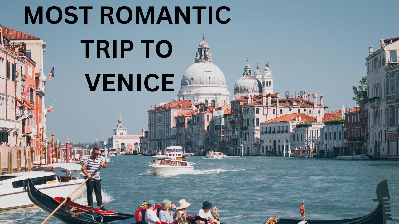 Most Romantic Trip to Venice