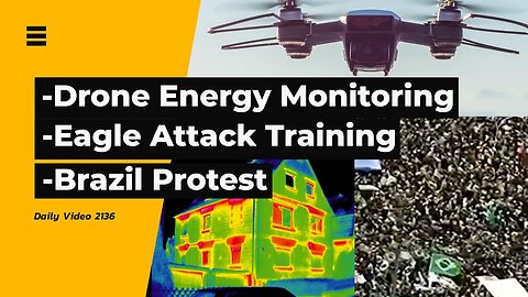 Drone Home Energy Monitoring, Discontinued Eagle Counter Drone, Brazil Election Protest