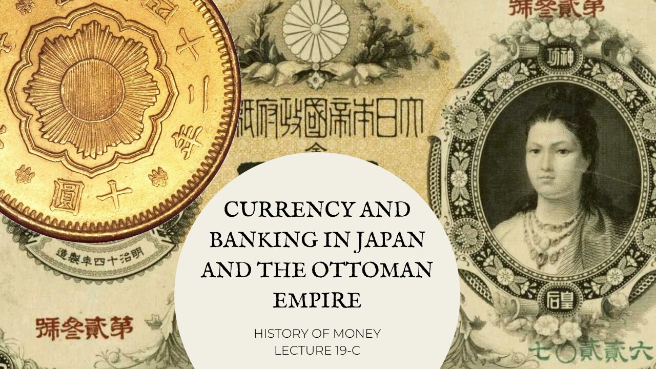 Currency and Banking in Japan and the Ottoman Empire in the Nineteenth Century (HOM 19-C)