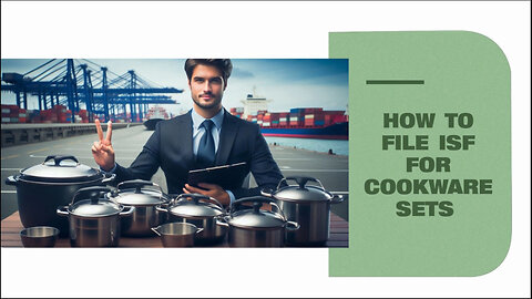 Unlocking the Secrets of ISF: A Cookware Importer's Guide!