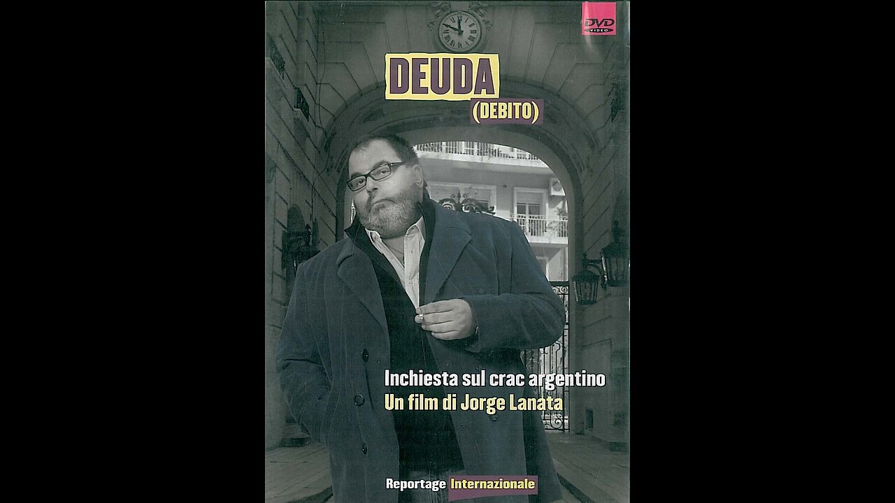 Deuda (Debito) Inchiesta sul crac argentino. Un film di Jorge Lanata.