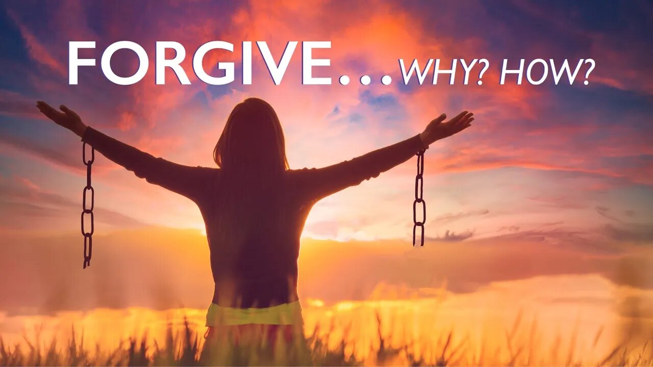 Forgive, WHY? HOW? (06 12 2023)