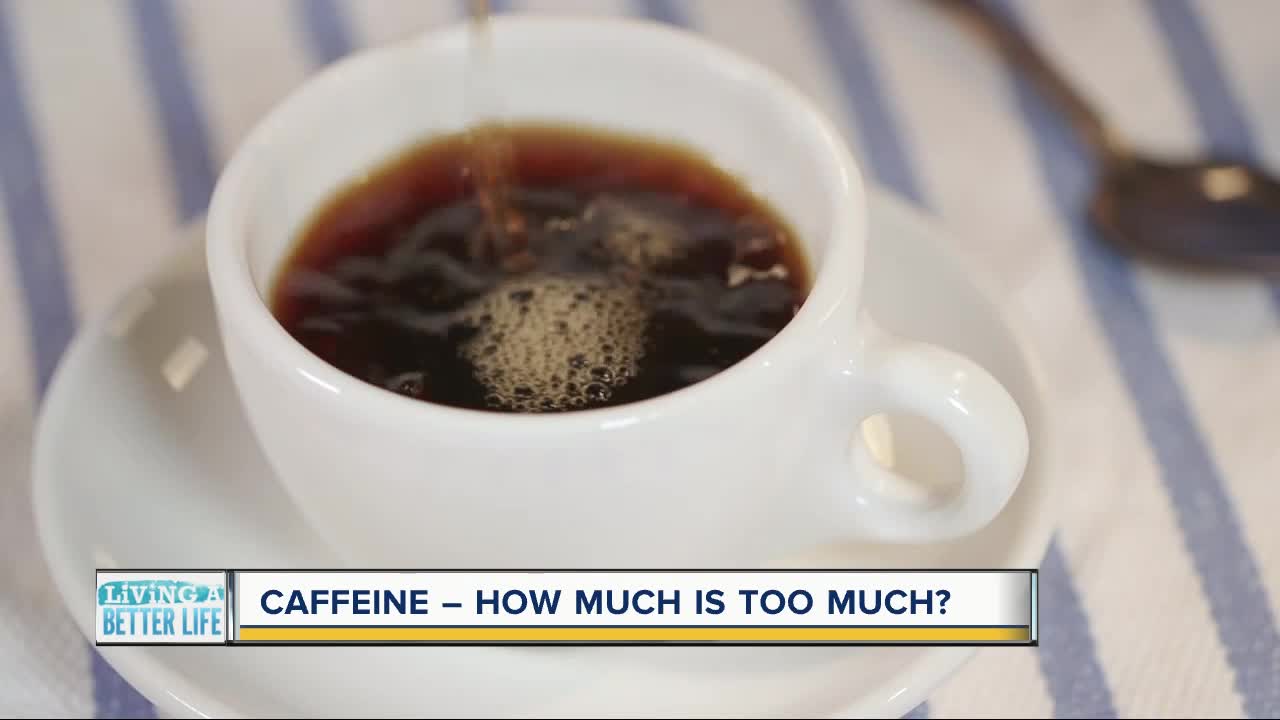 Caffeine - How much is too much?