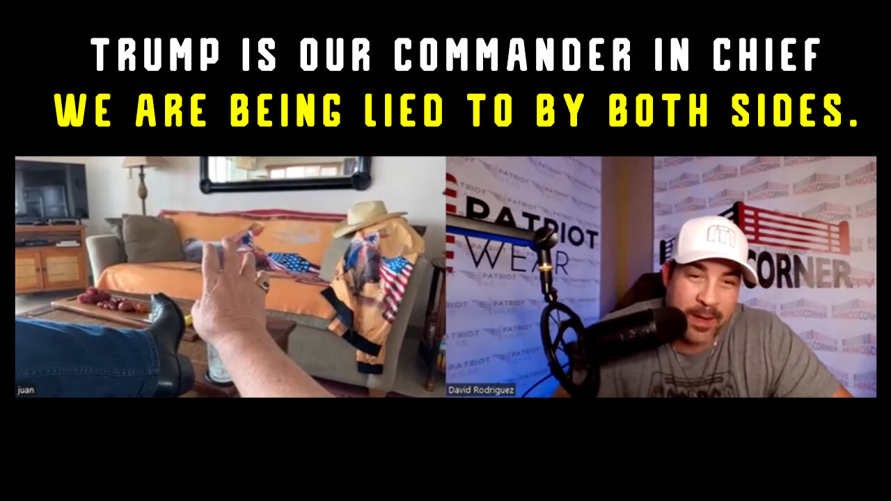 Juanito & David Nino "We Are Being Lied To By Both Sides" > Trump is Our Commander in Chief.