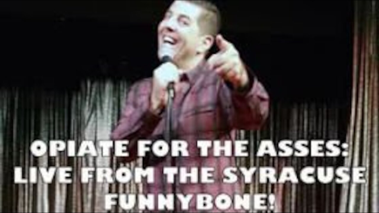 OPIATE FOR THE ASSES: SAM TRIPOLI LIVE FROM THE SYRACUSE FUNNYBONE