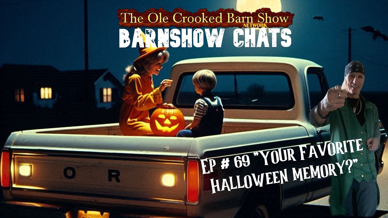 “Barn Show Chats” Ep #69 “Your Favorite Halloween Memory?”