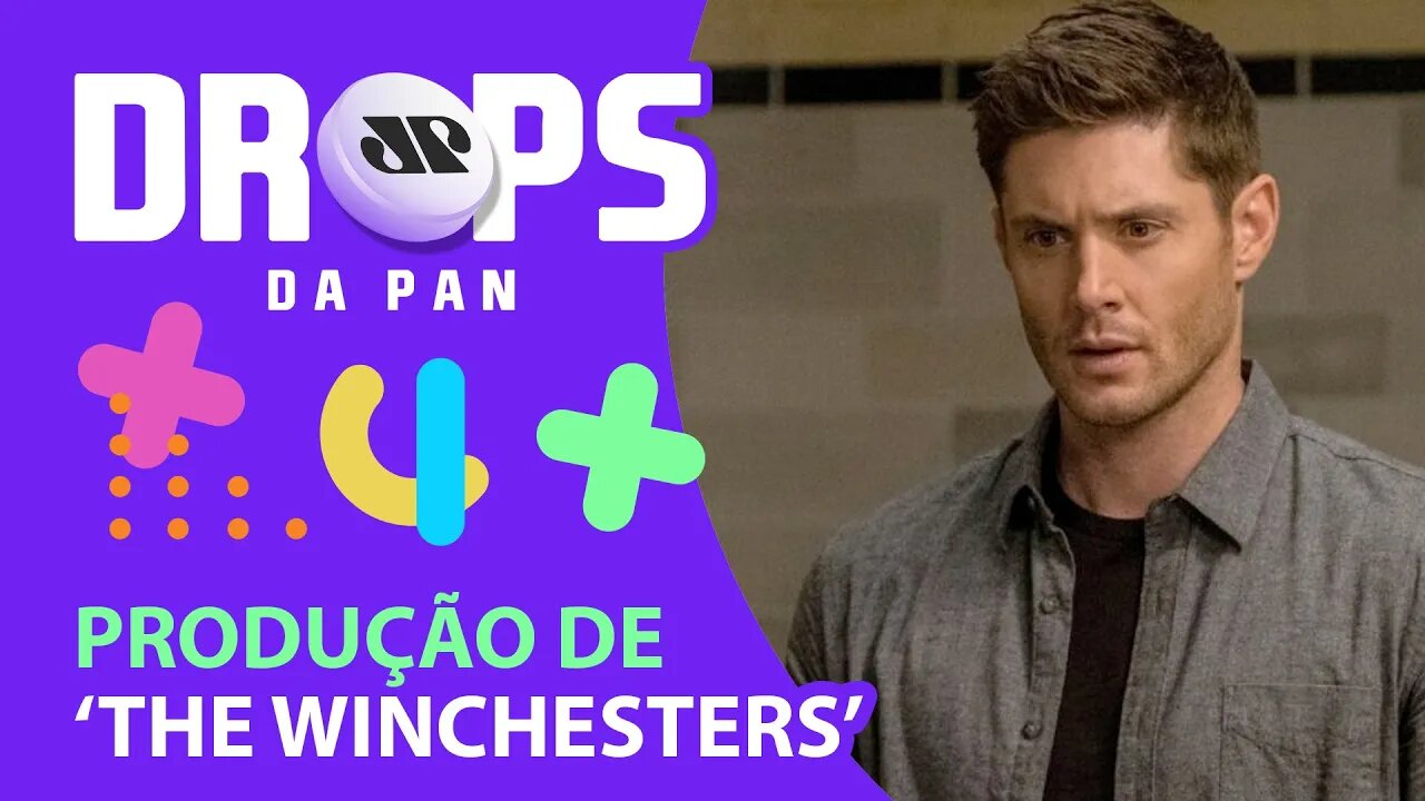 ‘THE WINCHESTERS’ TERÁ CONEXÃO COM ‘SUPERNATURAL’ | DROPS da Pan - 19/04/22