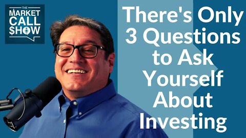 There's Only 3 Questions You Should Ask Yourself About Investing | Ep 1