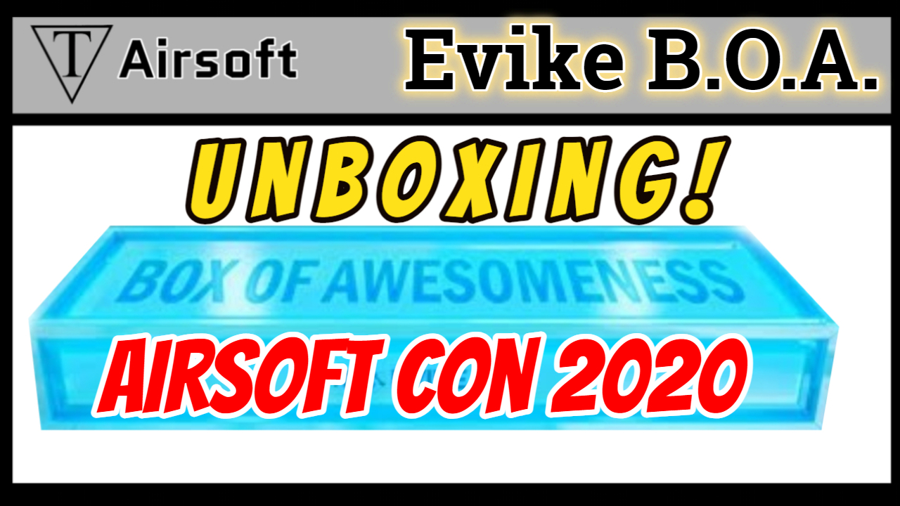 Unboxing Evike Box Of Awesomeness Not Airsoft Con 2020