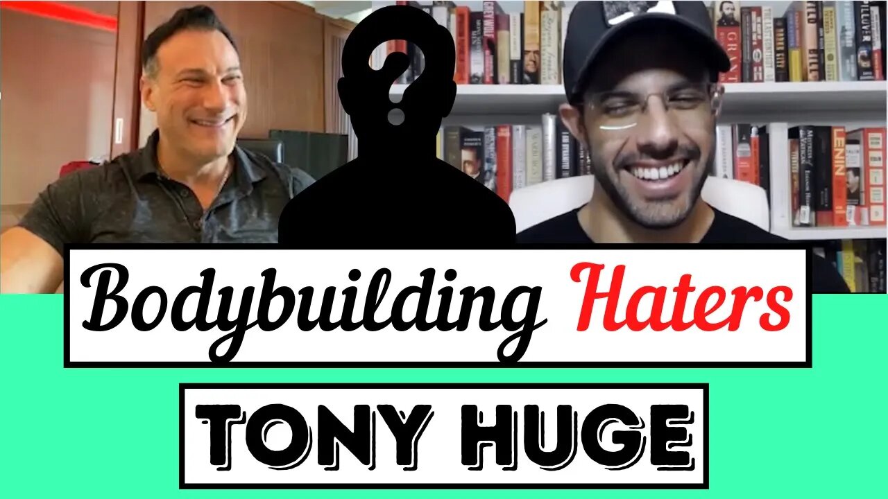 Tony Huge on Dealing with Bodybuilding Haters