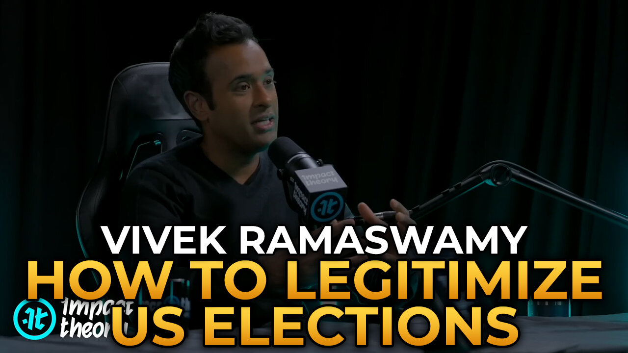 Vivek Ramaswamy - How To Legitimize US Elections