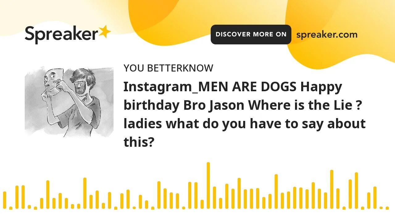 Instagram_MEN ARE DOGS Happy birthday Bro Jason Where is the Lie ? ladies what do you have to say ab