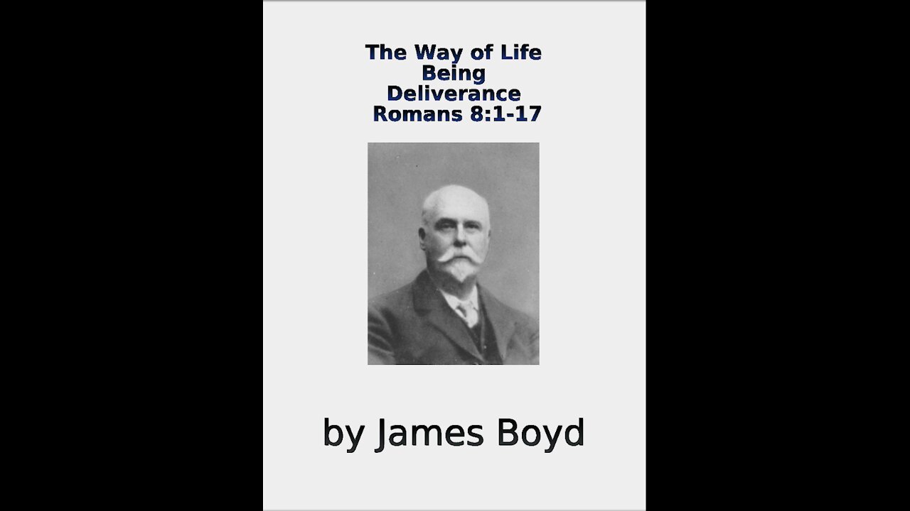 The Way of Life, Being, Deliverance, Romans 8, by James Boyd