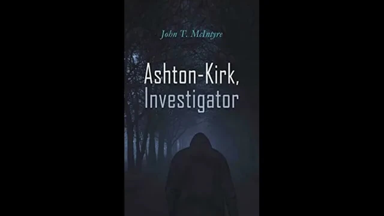 Ashton-Kirk, Investigator by John Thomas McIntyre - Audiobook