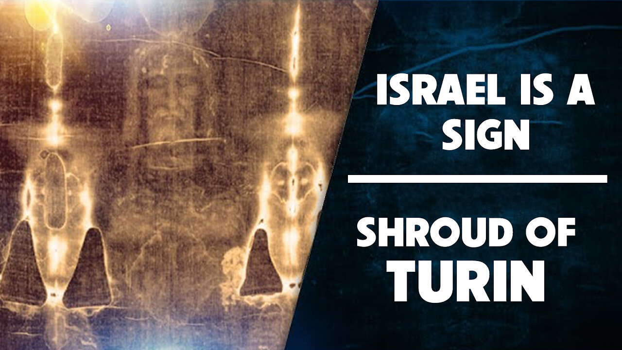 Israel is a Sign & Shroud of Turin 08/21/2024