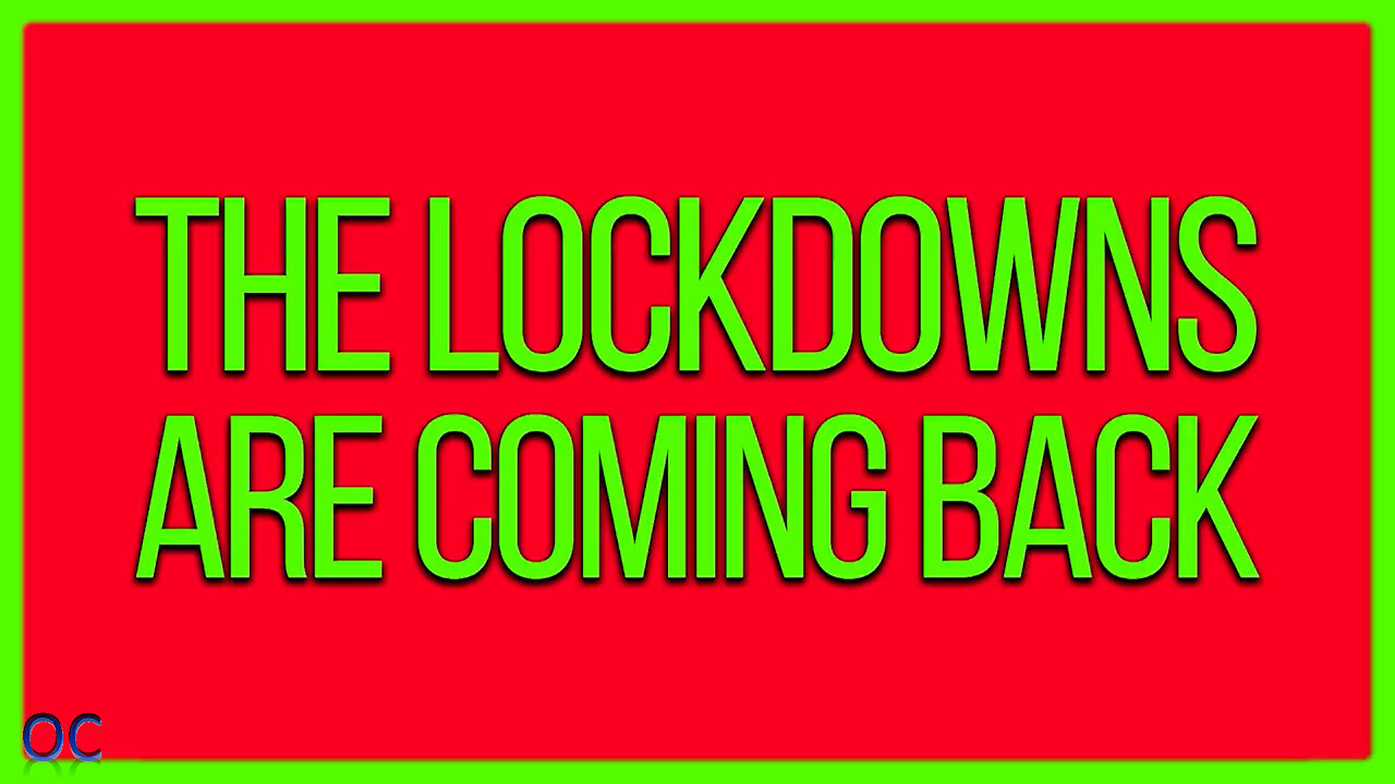 The Lockdowns Are Coming Back - OC