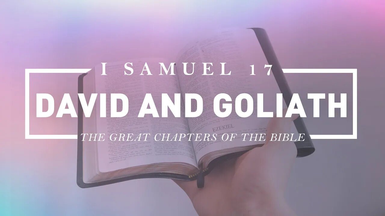 I Samuel 17 - David and Goliath