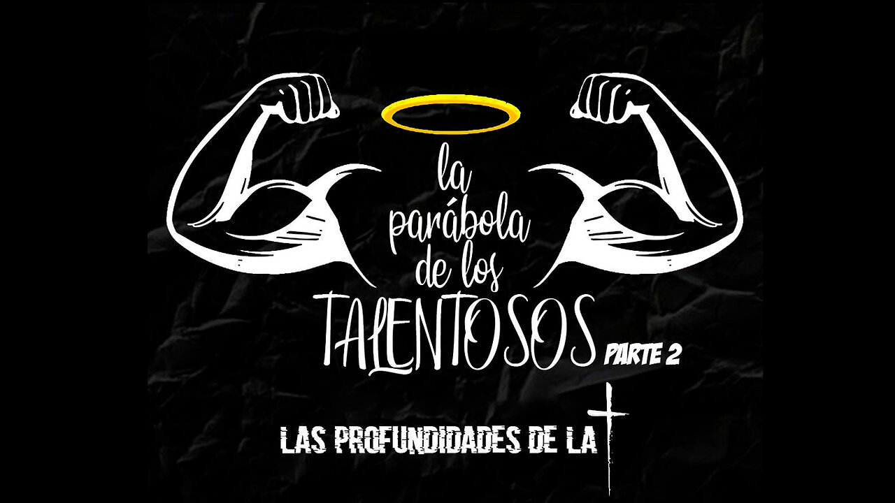 La Parábola de los Talentosos - Parte 2 (TEMA 2 TRILOGÍA DE MATEO)