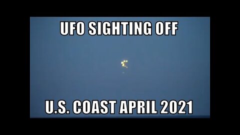 UFO sighting off U.S. coast, April 2021 - [05/15/2021]