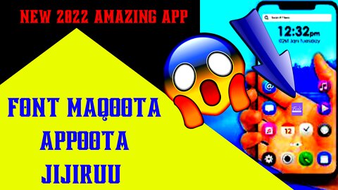 new 2022 amzing app || font maqaa appoota bilbila keessani jijiruu