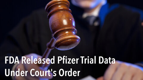 FDA Released Pfizer Trial Data Under Court's Order